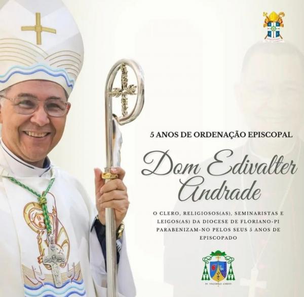 Diocese de Floriano parabeniza Dom Edivalter Andrade pelos 5 anos de Ordenação Episcopal