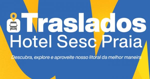 Hotel Sesc Praia oferece traslados para principais pontos turísticos da região(Imagem:Divulgação)
