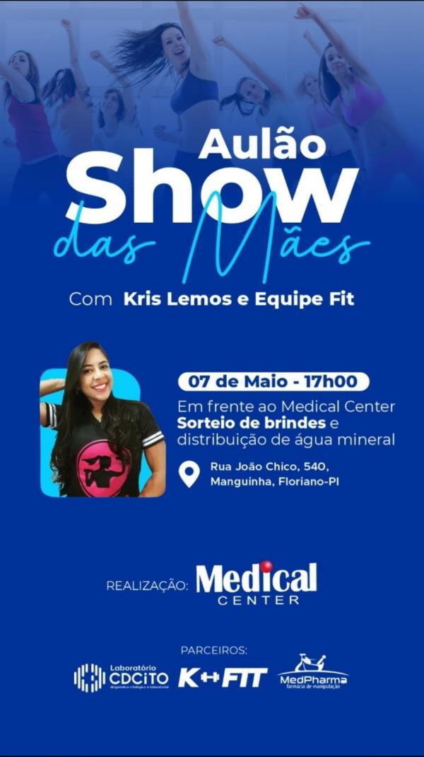Medical Center, CDcito, K-Fit Academias e MedPharma promovem Aulão Show das Mães em Floriano