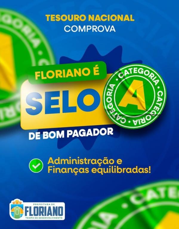 Município de Floriano recebe nota "A" e Selo de Bom Pagador do Tesouro Nacional