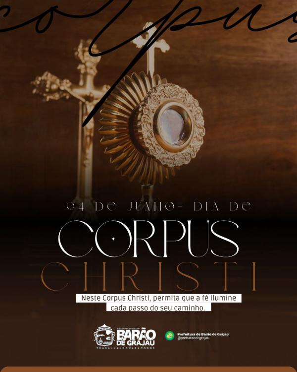 Prefeitura de Barão de Grajaú destaca mensagem de fé e esperança na celebração de Corpus Christi