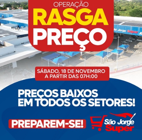 Operação Rasga Preço promete agitar o São Jorge Super em Floriano
