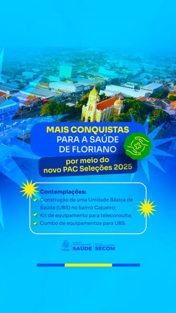 Floriano é contemplada com novos investimentos em saúde por meio do Novo PAC Seleções