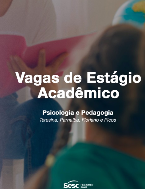 Sesc abre vagas de estágio para estudantes de Pedagogia e Psicologia em Floriano e outras cidades