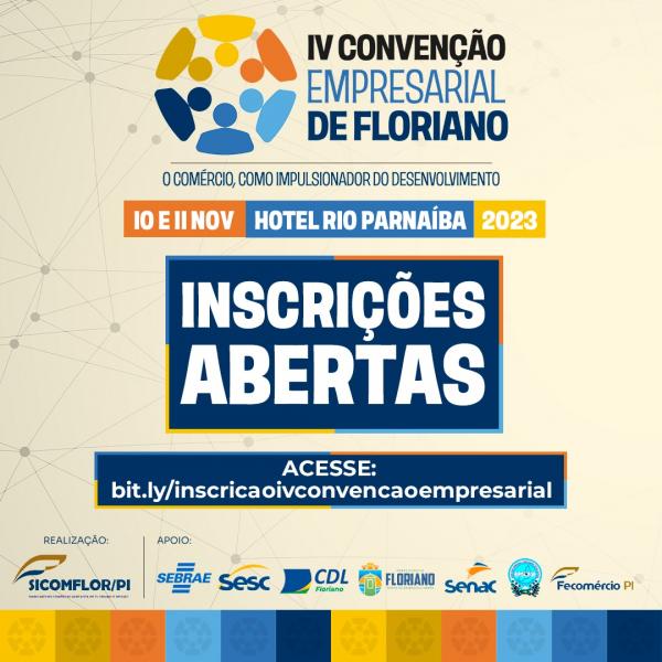 Abertas as inscrições para a IV Convenção Empresarial de Floriano