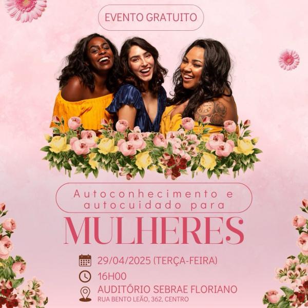 Evento gratuito sobre autoconhecimento e autocuidado para mulheres será realizado em Floriano