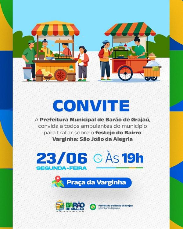 Prefeitura de Barão de Grajaú convoca ambulantes para reunião sobre o São João da Alegria