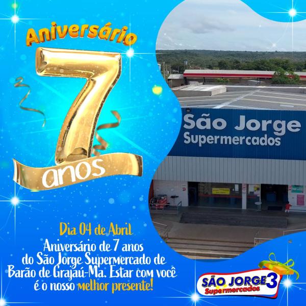 S&atilde;o Jorge Supermercado de Bar&atilde;o de Graja&uacute; comemora 7 anos com uma super programa&ccedil;&atilde;o(Imagem:Divulga&ccedil;&atilde;o)
