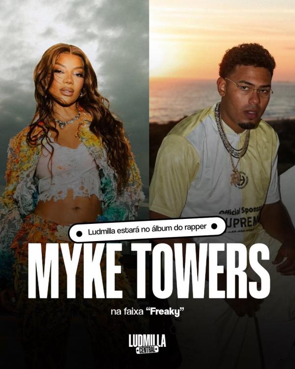 Ludmilla tem lançado feat com rapper porto-riquenho Myke Towers enquanto apronta álbum pop