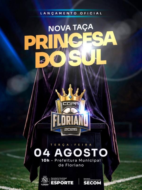 Prefeitura de Floriano apresentará nova Taça Princesa do Sul da Copa Floriano 2026 na próxima terça