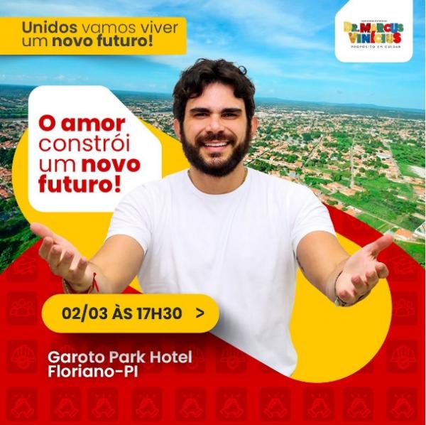 Lançamento da pré-candidatura de Marcus Vinícius à Prefeitura de Floriano acontece no sábado (02)