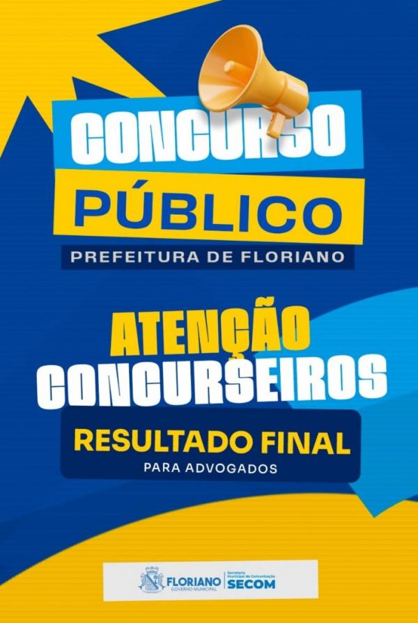 Prefeitura de Floriano divulga resultado final do concurso público para advogado