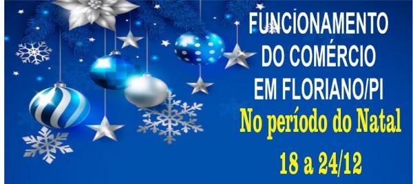 SICOMFLOR divulga hor&aacute;rio especial do com&eacute;rcio de Floriano para o Natal 2024.(Imagem:Divulga&ccedil;&atilde;o)