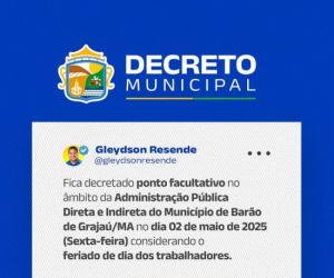 Prefeito Gleydson Resende decreta ponto facultativo em Barão de Grajaú no dia 2 de maio