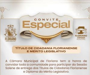 Câmara de Floriano realiza Sessão Solene para entrega de Títulos de Cidadania e Mérito Legislativo