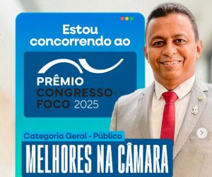Dr. Francisco Costa pede apoio para votação no Prêmio Congresso em Foco 2025