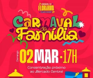"Carnaval da Família" de Floriano promete reunir foliões de todas as idades