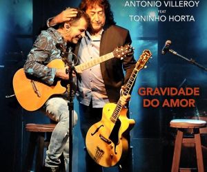 Antonio Villeroy reencontra Toninho Horta no single que aponta o álbum ao vivo Gravidade do amor