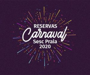 Sesc Praia inicia reservas de pacotes para o Carnaval 2020