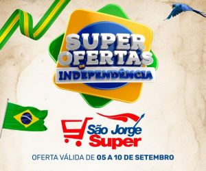 Confira as "Ofertas de Independência" do São Jorge Super