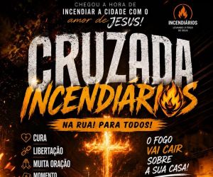 Cruzada Incendiários convida fiéis para noite de fé, oração e transformação em Floriano