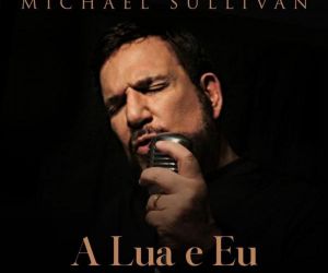 Michael Sullivan faz A lua e eu surgir no céu digital em gravação feita com Cassiano