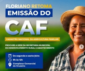 Emissão do CAF já está disponível na Secretaria de Desenvolvimento Rural de Floriano