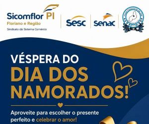 Comércio de Floriano tem horário estendido na véspera do Dia dos Namorados