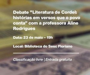 Debate sobre a Literatura de Cordel acontece nesta terça-feira na biblioteca do SESC Floriano