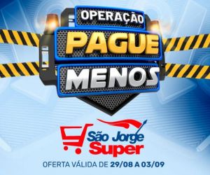 São Jorge Super realiza "Segunda-feira do Hortifruti" e "Operação Pague Menos"