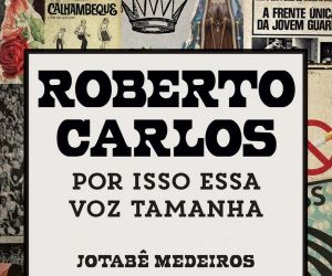 Nova biografia de Roberto Carlos é indicada para quem nunca teve acesso ao recolhido livro de 2006