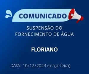 Agespisa comunica suspensão temporária no fornecimento de água em Floriano nesta terça-feira (10)