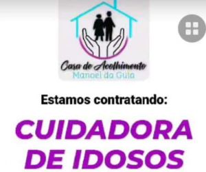 Casa de Acolhimento à Pessoa Idosa em Floriano está contratando cuidadora