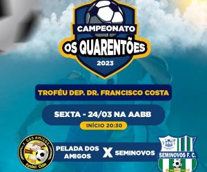Campeonato Os Quarentões: Pelada dos Amigos enfrenta Seminovos em jogo decisivo na AABB de Floriano
