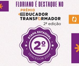Floriano é destaque no prêmio Educador Transformador criado por um professor municipal