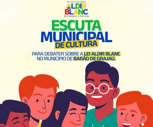 Barão de Grajaú realiza Escuta Municipal sobre a Lei Aldir Blanc