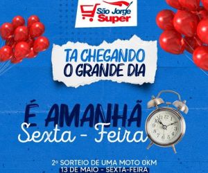 São Jorge Super realiza sorteio da 2ª motocicleta nesta sexta-feira, 13 de maio