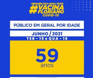 Abre vacinação de pessoas com 59 anos a partir desta terça-feira (15) em Floriano