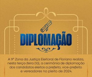 Justiça Eleitoral realizará cerimônia de diplomação dos eleitos em Floriano