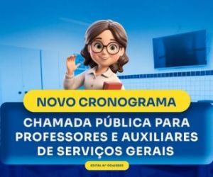 Edital 004/2025: Cronograma atualizado para seleção de Professores e Auxiliares de Serviços Gerais