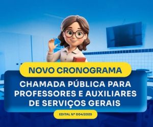 Novo cronograma do Edital 004/2025 é divulgado: confira as datas e não perca os prazos