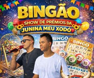 Junina Meu Xodó promove Bingão Show de Prêmios em Barão de Grajaú
