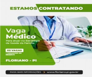 EDITAL: Floriano abre edital para contração de médicos do PSF
