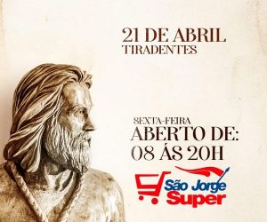 São Jorge Super funciona em horário especial no feriado de 21 de abril