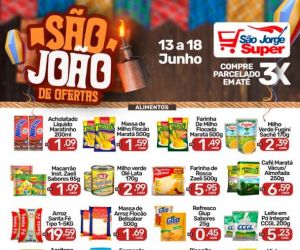 Veja o São João de Ofertas de 13 a 18 de junho no São Jorge Super