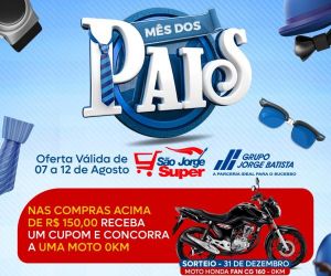 Mês dos Pais com ofertas imbatíveis no São Jorge Super em Floriano