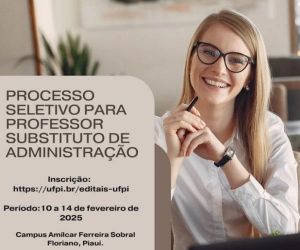 UFPI - Campus Floriano abre Processo Seletivo para Professor Substituto de Administração