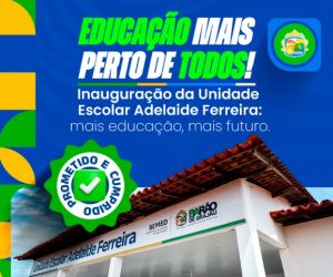 Prefeitura de Barão de Grajaú reinaugura U. E. Adelaide Ferreira na comunidade Jatobá Ferrado