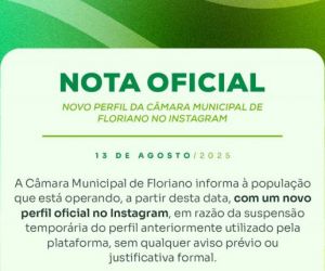 Câmara Municipal de Floriano anuncia novo perfil oficial no Instagram após suspensão do anterior