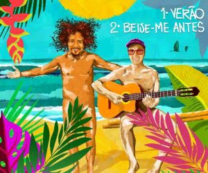 Chico César e Zeca Baleiro entram no clima do verão em single duplo que retoma o primeiro álbum dos